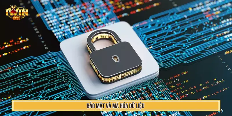 Bảo mật và mã hóa dữ liệu