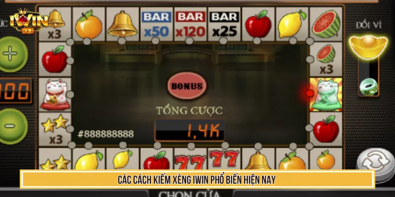 Các cách kiếm xèng IWIN phổ biến hiện nay