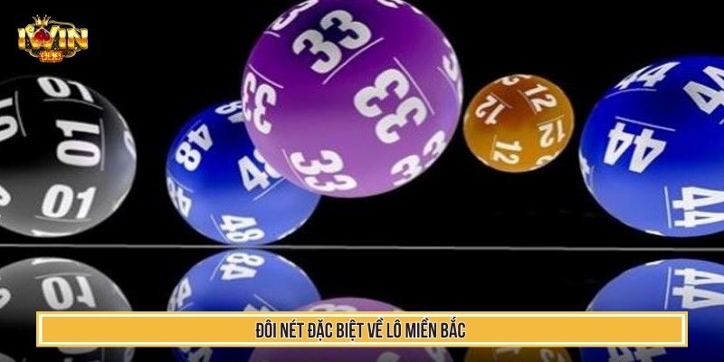 Đôi nét đặc biệt về kinh nghiệm soi lô miền bắc