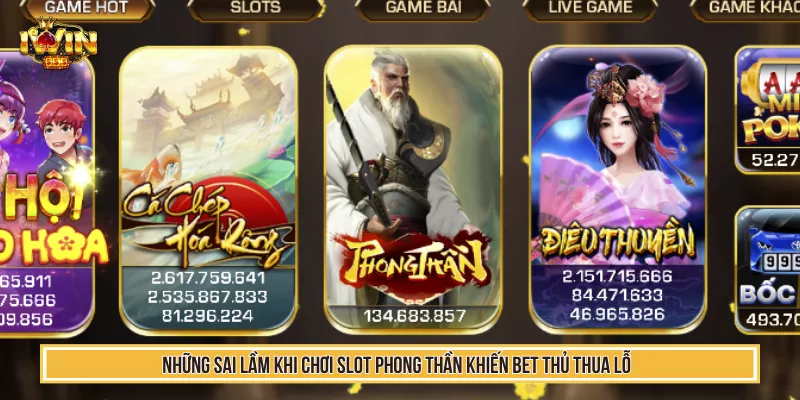 Những sai lầm khi chơi slot phong thần khiến bet thủ thua lỗ