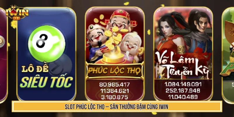 Slot Phúc Lộc Thọ – Săn Thưởng Đậm Cùng IWIN